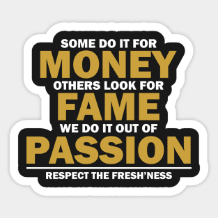 We do it out of Passion Sticker